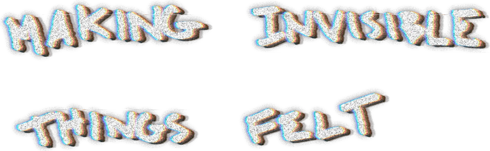 Making invisible things felt